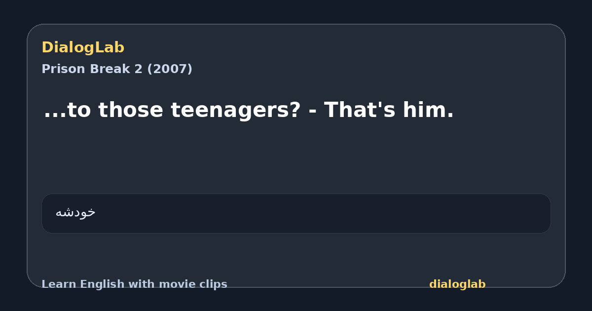 Share card for ...to those teenagers? - That's him.