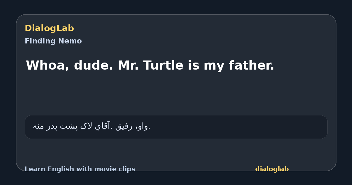 Share card for Whoa, dude. Mr. Turtle is my father.