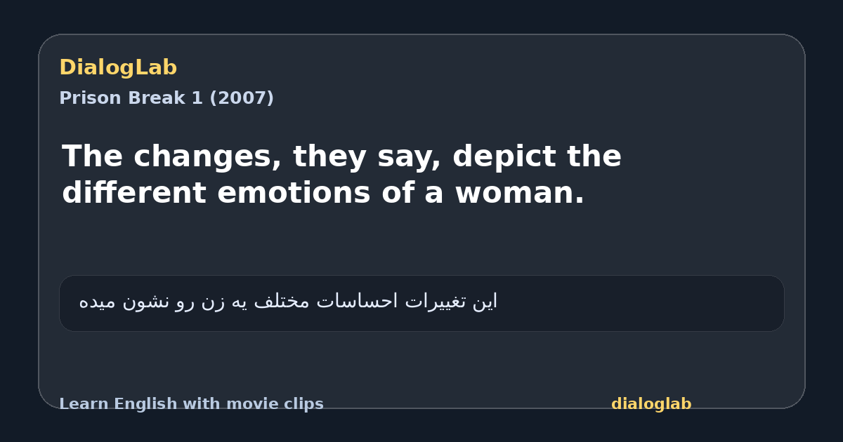 Share card for The changes, they say, depict the different emotions of a woman.