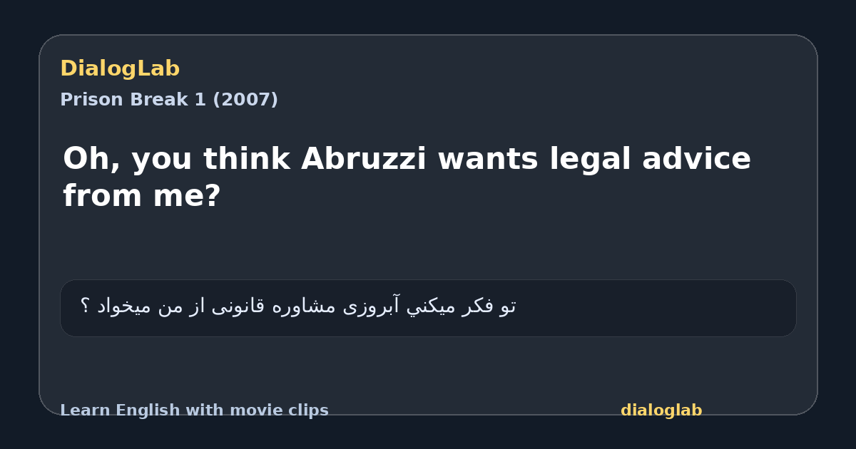 Share card for Oh, you think Abruzzi wants legal advice from me?