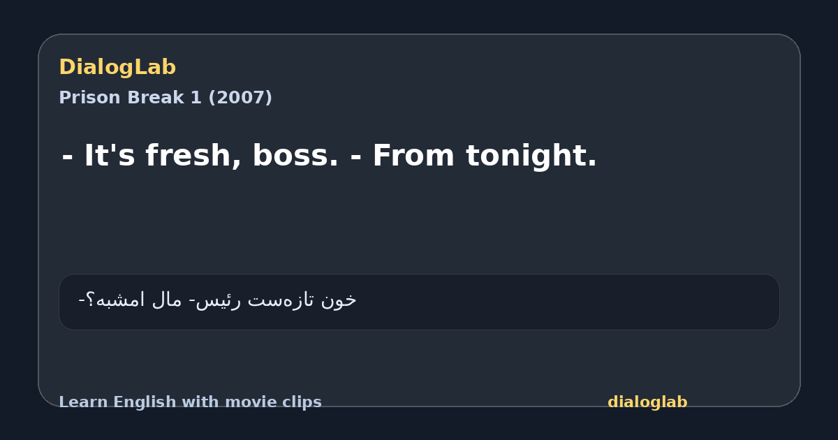 Share card for - It's fresh, boss. - From tonight.