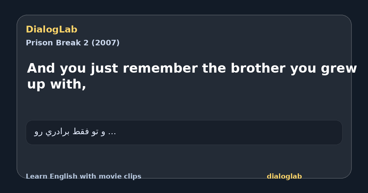 Share card for And you just remember the brother you grew up with,