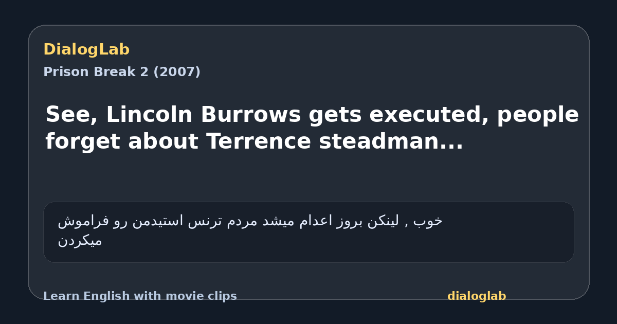 Share card for See, Lincoln Burrows gets executed, people forget about Terrence steadman...