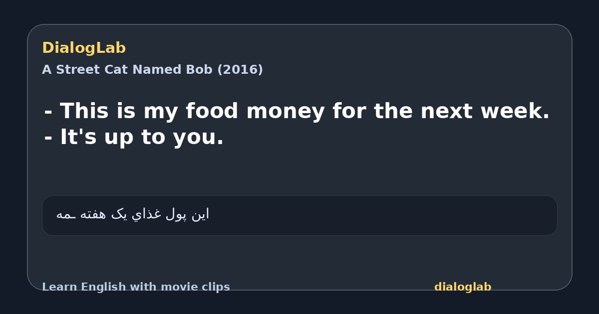 Share card for - This is my food money for the next week. - It's up to you.