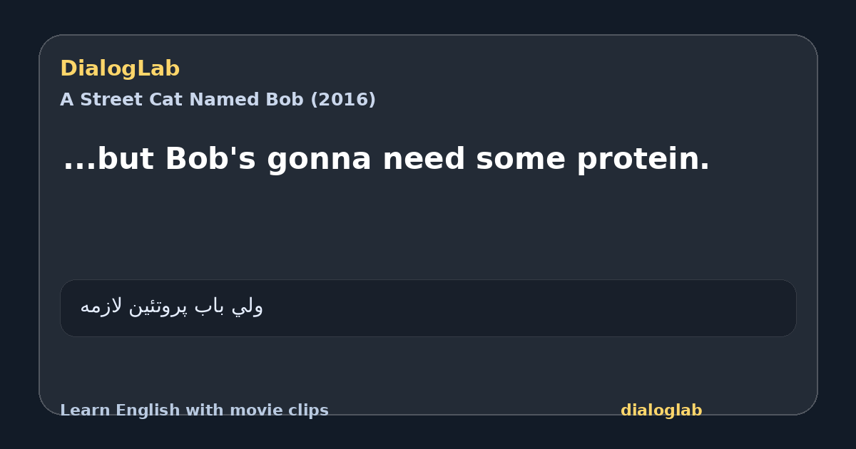 Share card for ...but Bob's gonna need some protein.