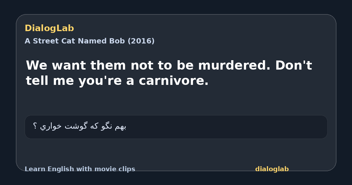 Share card for We want them not to be murdered. Don't tell me you're a carnivore.