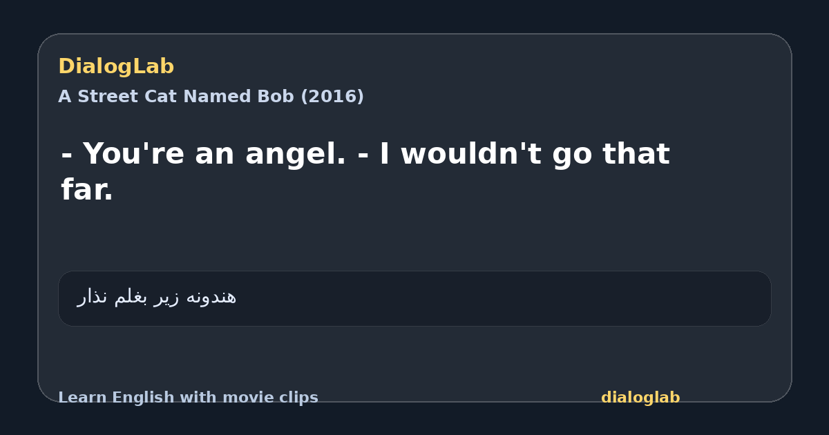 Share card for - You're an angel. - I wouldn't go that far.