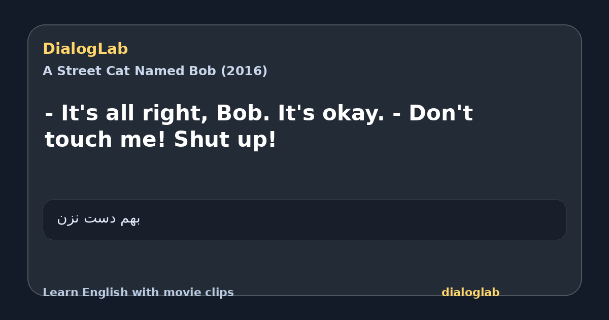 Share card for - It's all right, Bob. It's okay. - Don't touch me! Shut up!