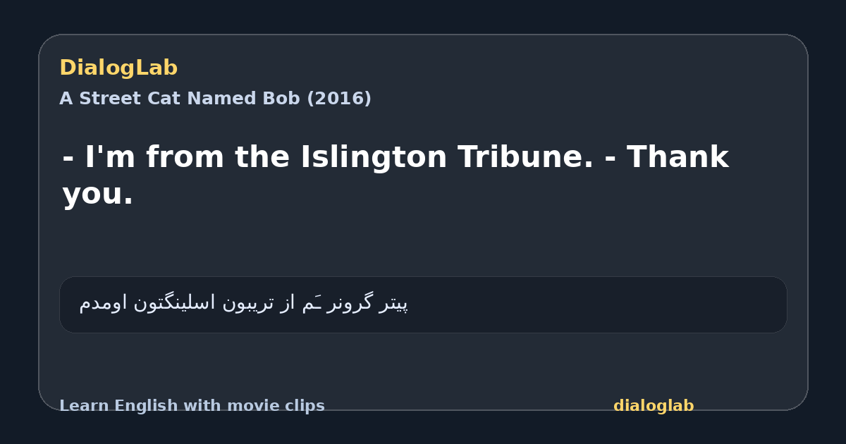 Share card for - I'm from the Islington Tribune. - Thank you.