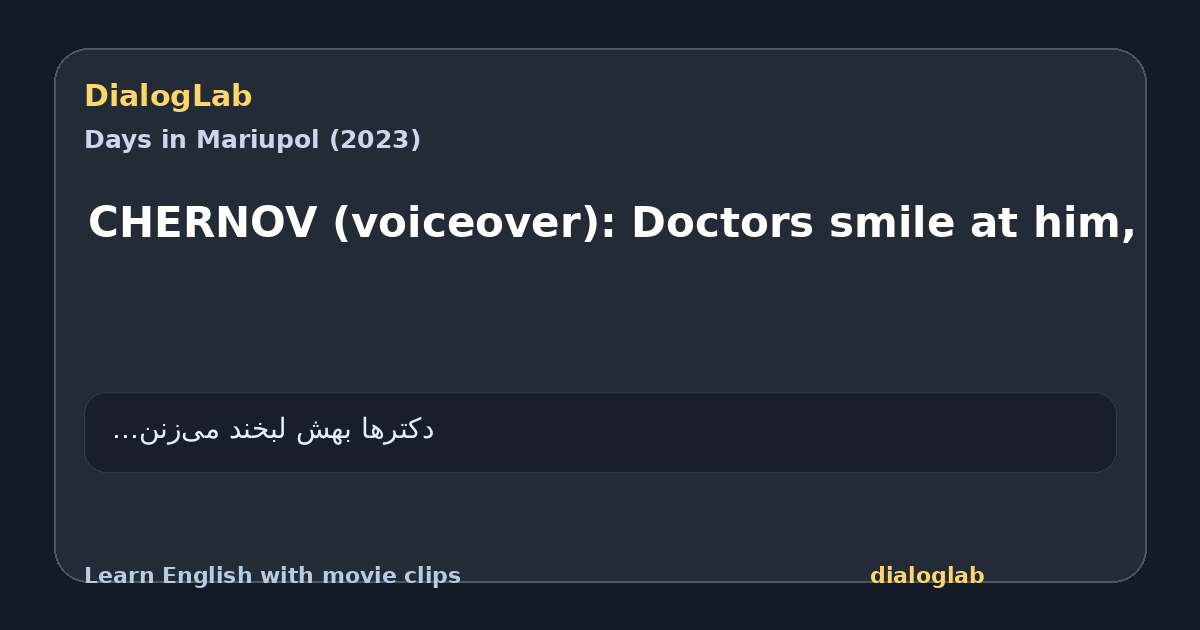 Share card for CHERNOV (voiceover): Doctors smile at him,