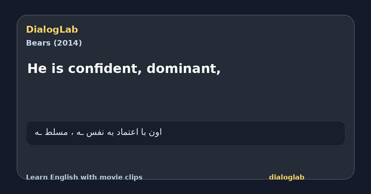 Share card for He is confident, dominant,