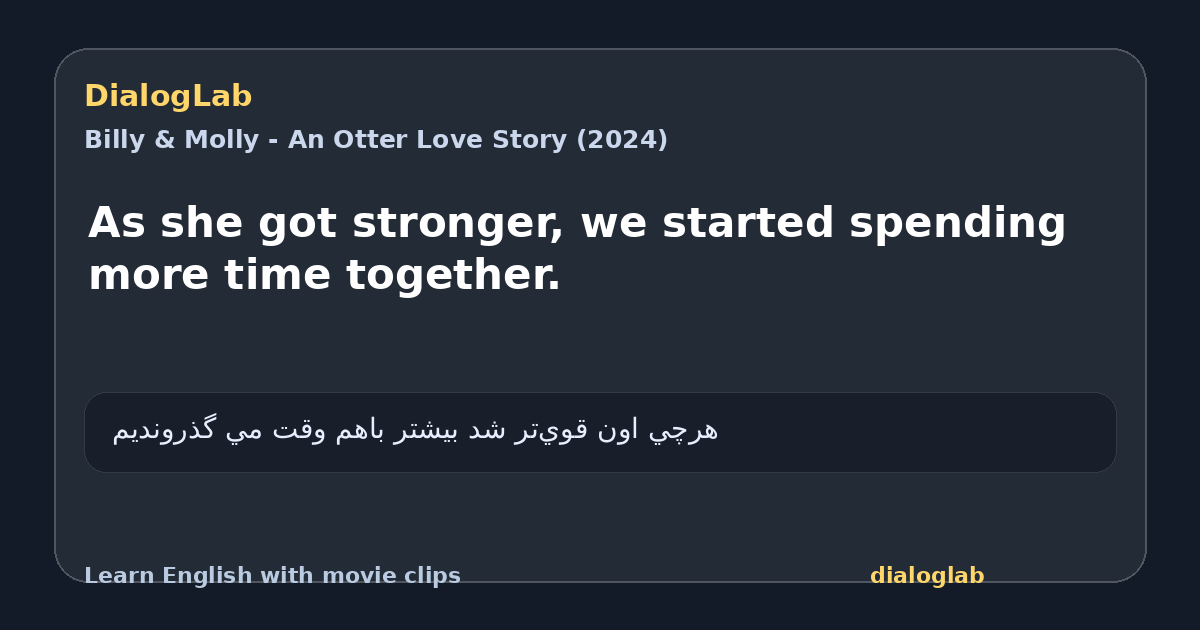 Share card for As she got stronger, we started spending more time together.
