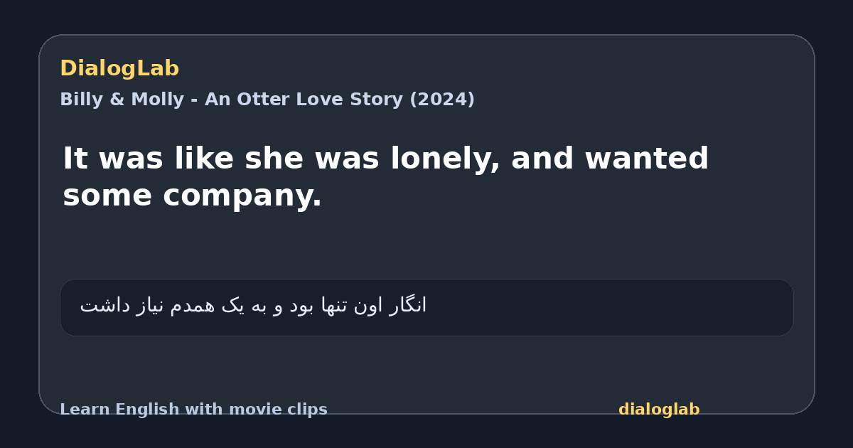 Share card for It was like she was lonely, and wanted some company.
