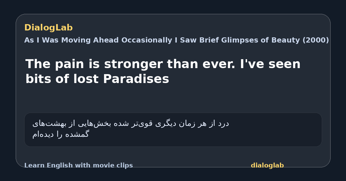 Share card for The pain is stronger than ever. I've seen bits of lost Paradises