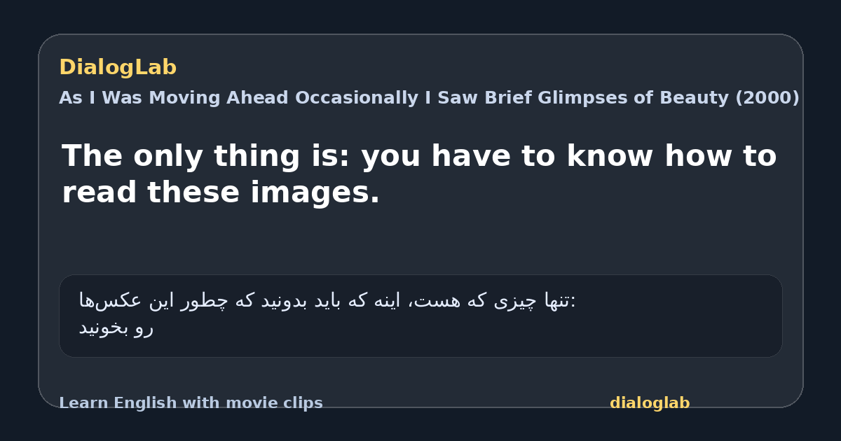 Share card for The only thing is: you have to know how to read these images.