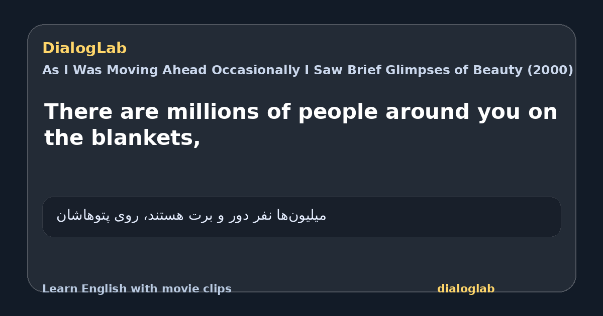 Share card for There are millions of people around you on the blankets,
