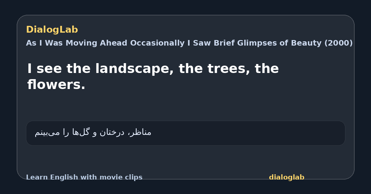 Share card for I see the landscape, the trees, the flowers.