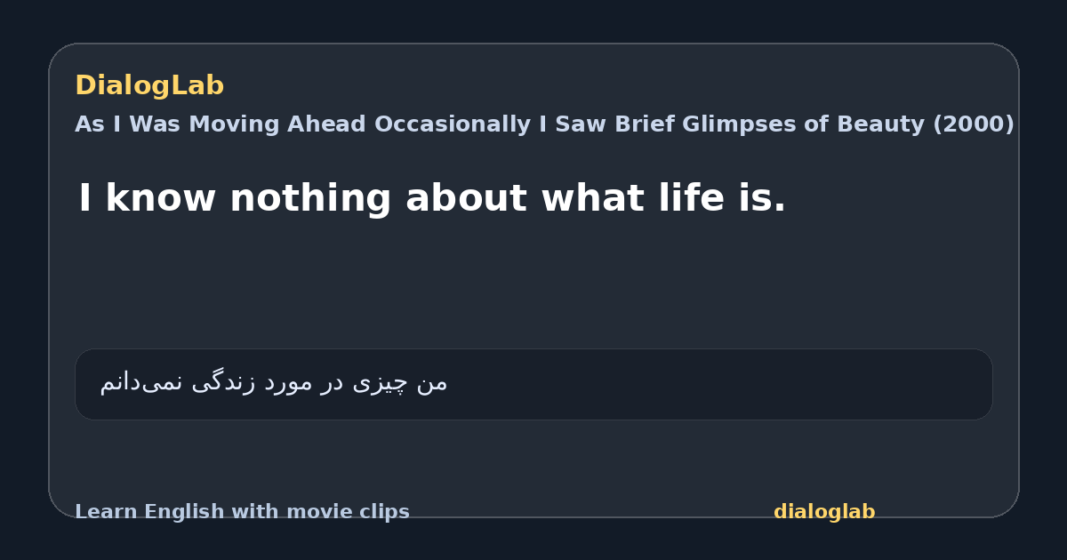 Share card for I know nothing about what life is.