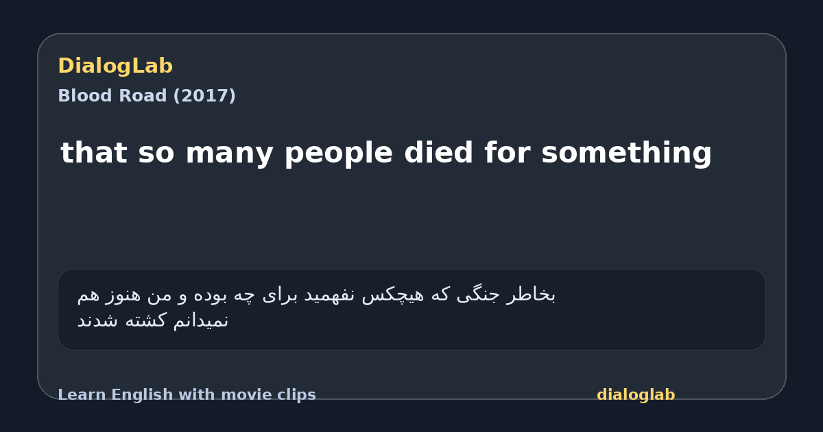 Share card for that so many people died for something