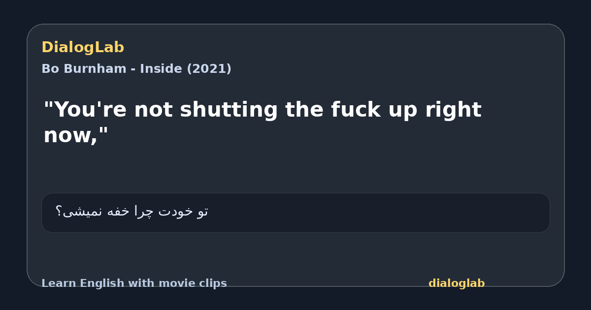 Share card for "You're not shutting the fuck up right now,"