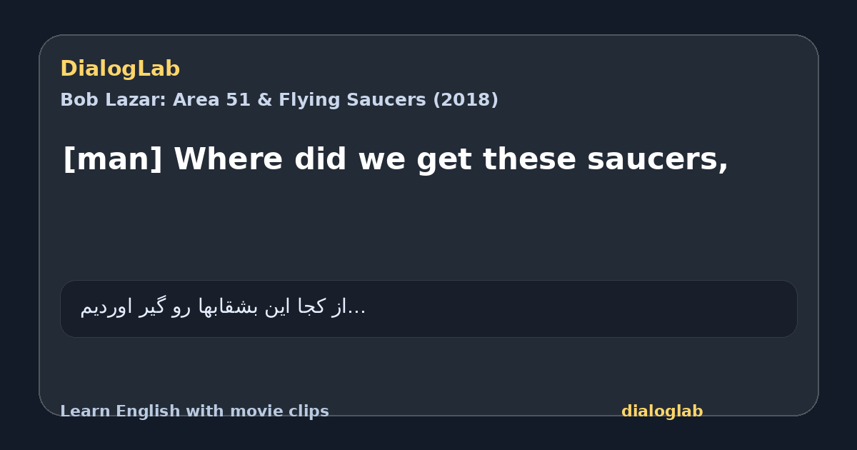 Share card for [man] Where did we get these saucers,