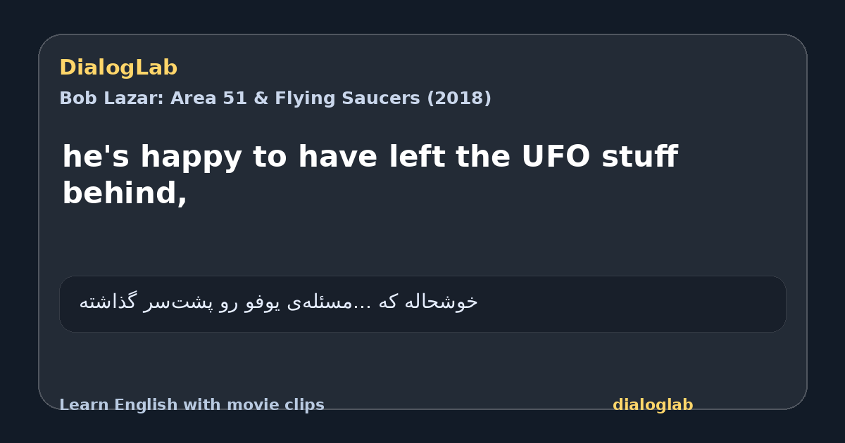 Share card for he's happy to have left the UFO stuff behind,