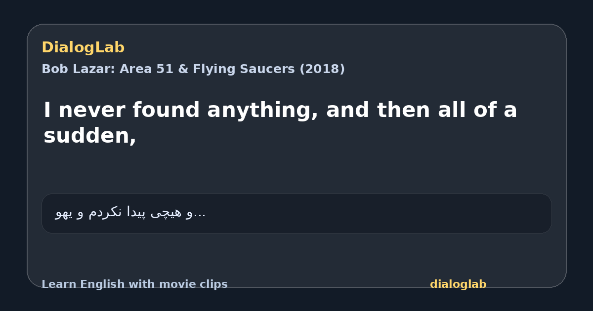 Share card for I never found anything, and then all of a sudden,