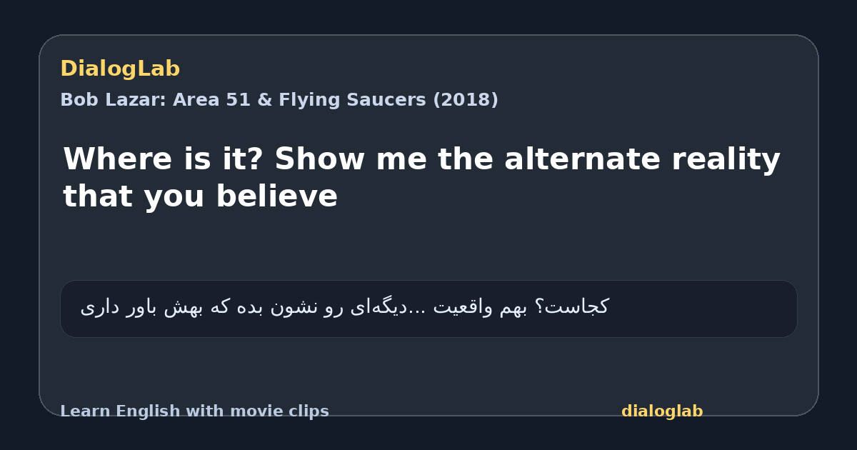 Share card for Where is it? Show me the alternate reality that you believe