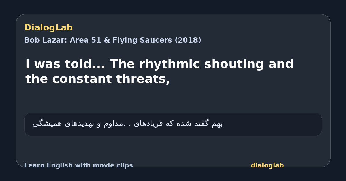 Share card for I was told... The rhythmic shouting and the constant threats,