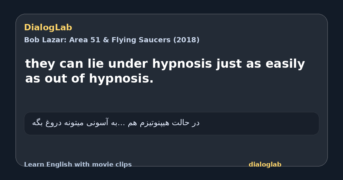 Share card for they can lie under hypnosis just as easily as out of hypnosis.