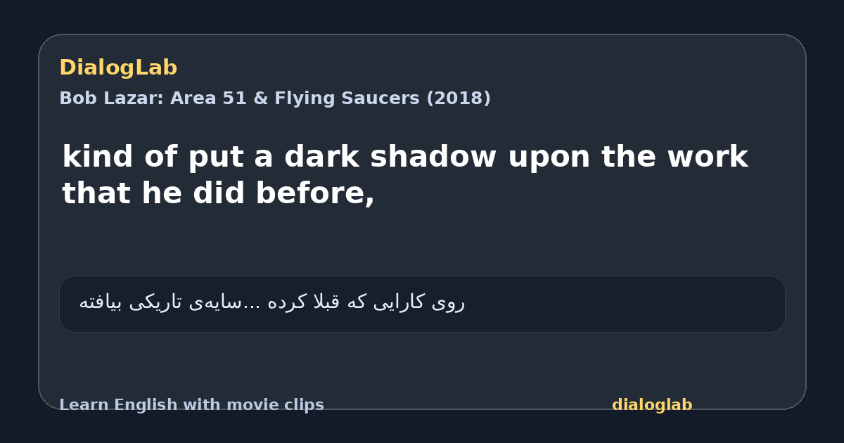 Share card for kind of put a dark shadow upon the work that he did before,