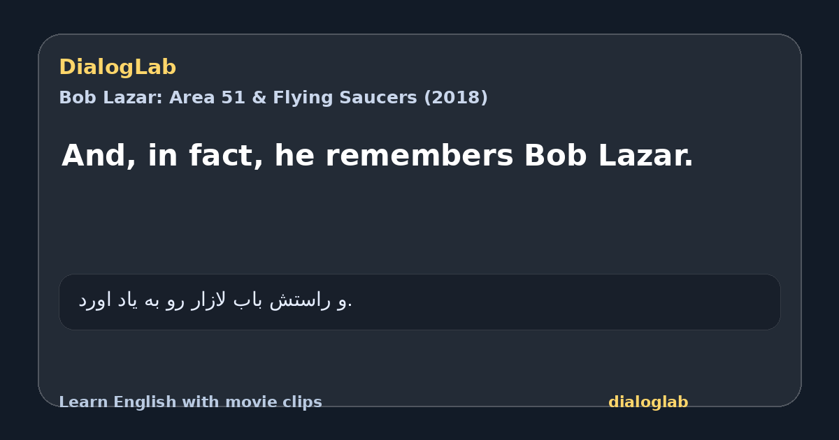 Share card for And, in fact, he remembers Bob Lazar.