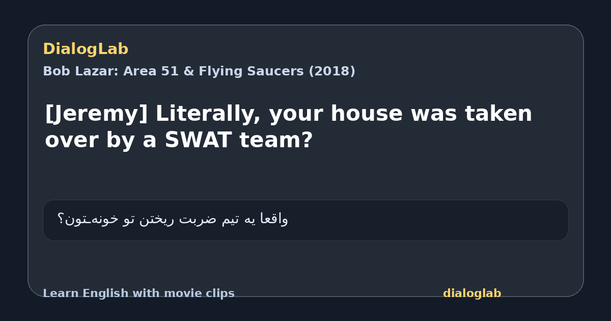 Share card for [Jeremy] Literally, your house was taken over by a SWAT team?