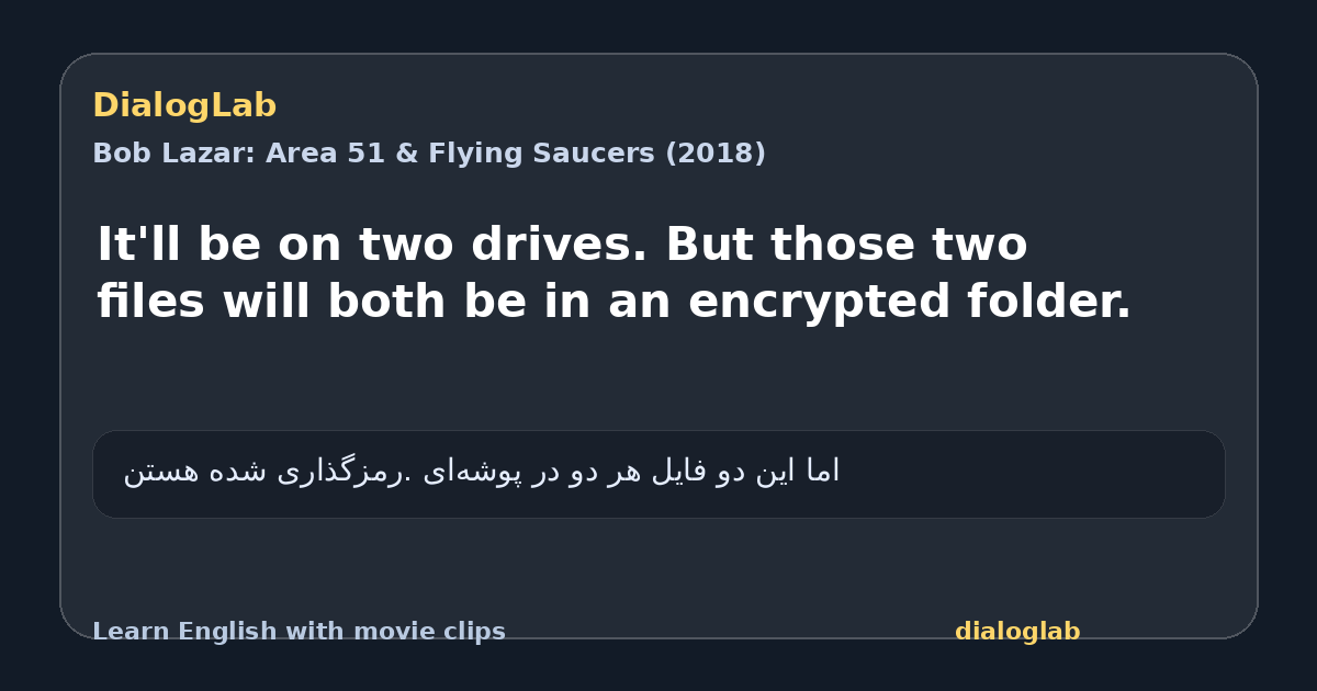 Share card for It'll be on two drives. But those two files will both be in an encrypted folder.