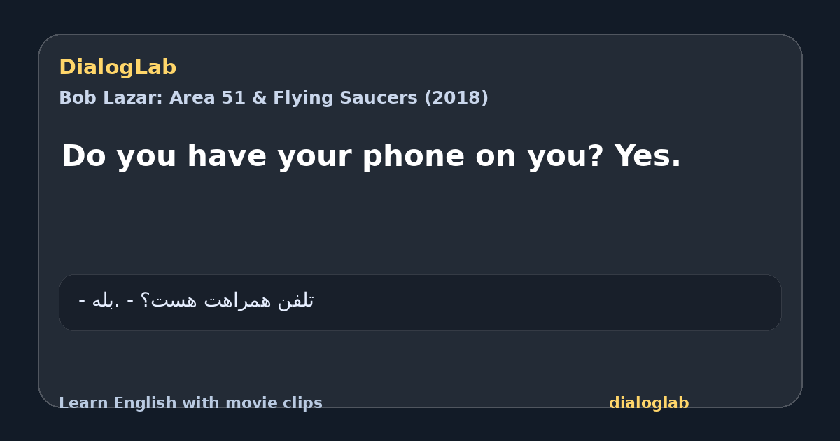 Share card for Do you have your phone on you? Yes.