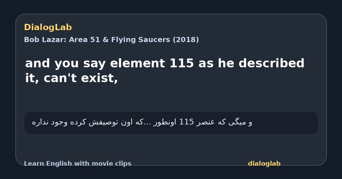 Share card for and you say element 115 as he described it, can't exist,