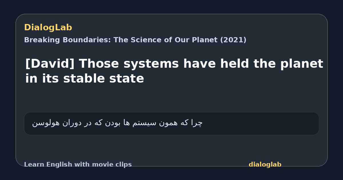 Share card for [David] Those systems have held the planet in its stable state