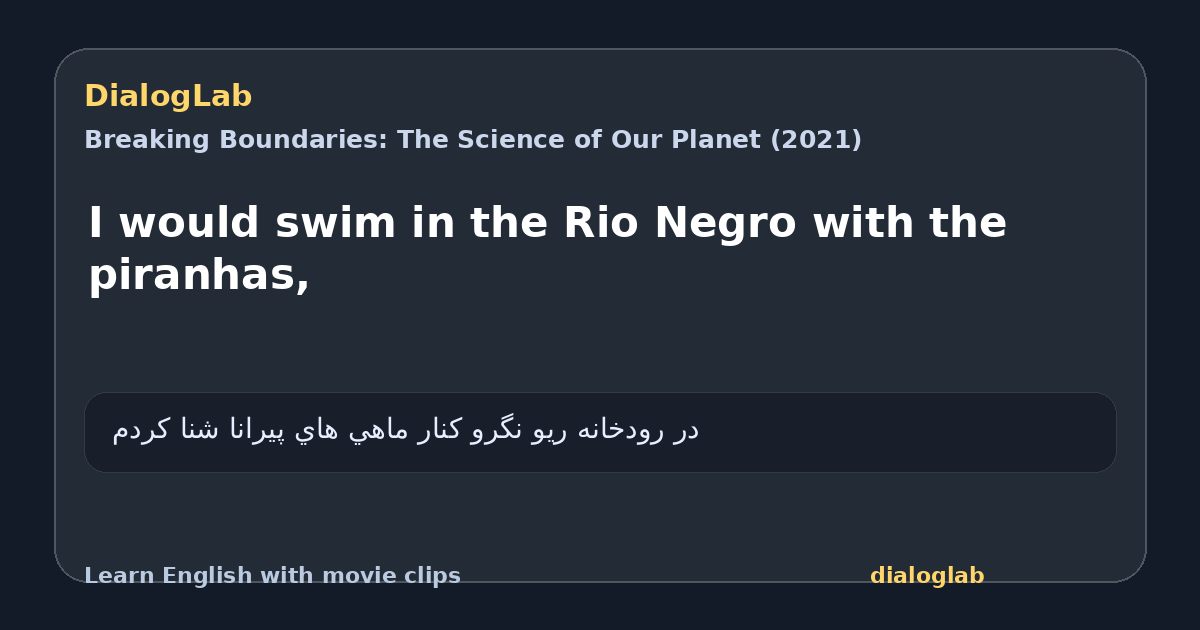 Share card for I would swim in the Rio Negro with the piranhas,