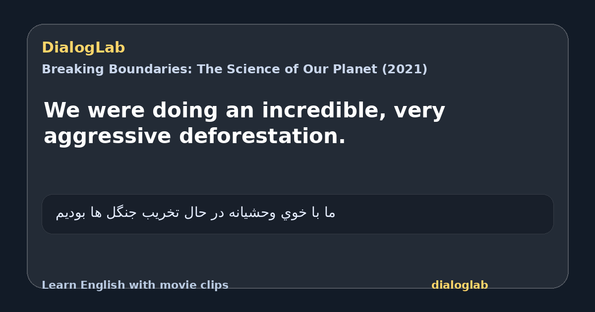 Share card for We were doing an incredible, very aggressive deforestation.