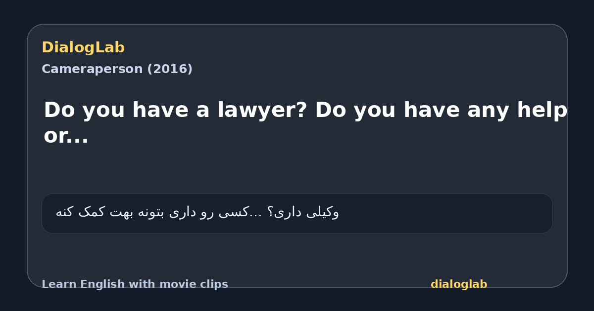 Share card for Do you have a lawyer? Do you have any help or...