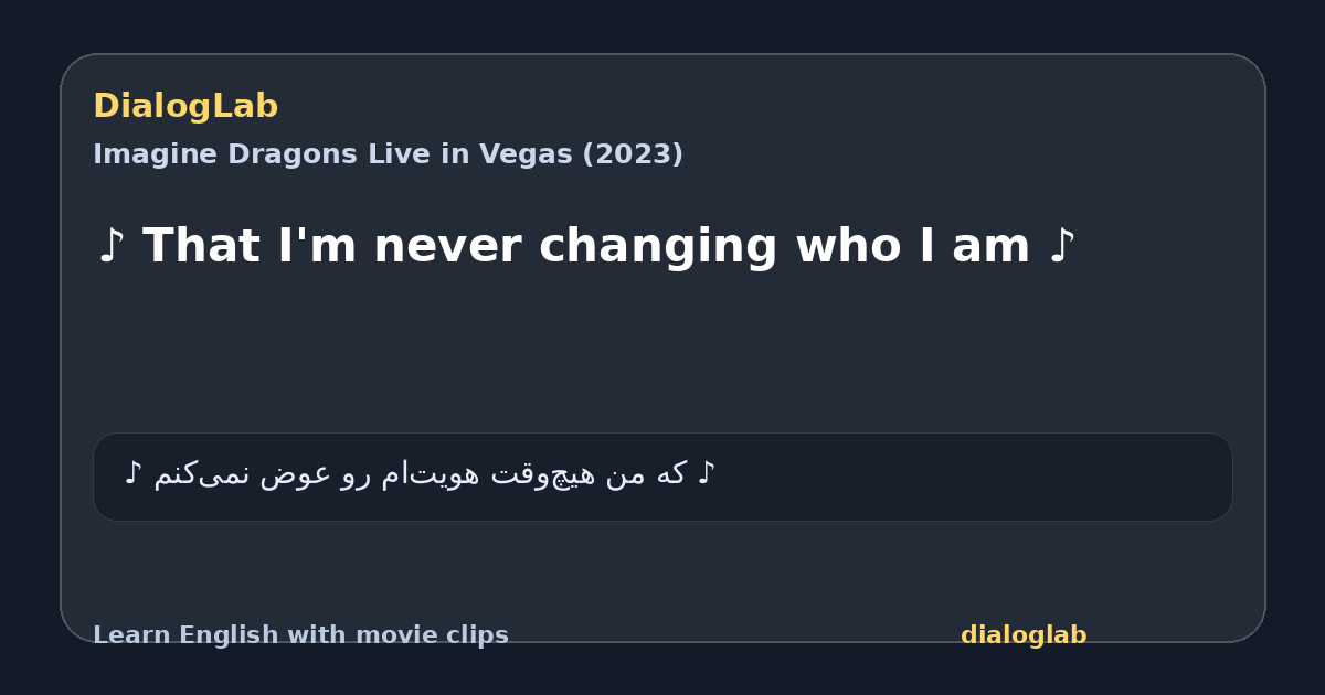 Share card for ♪ That I'm never changing who I am ♪