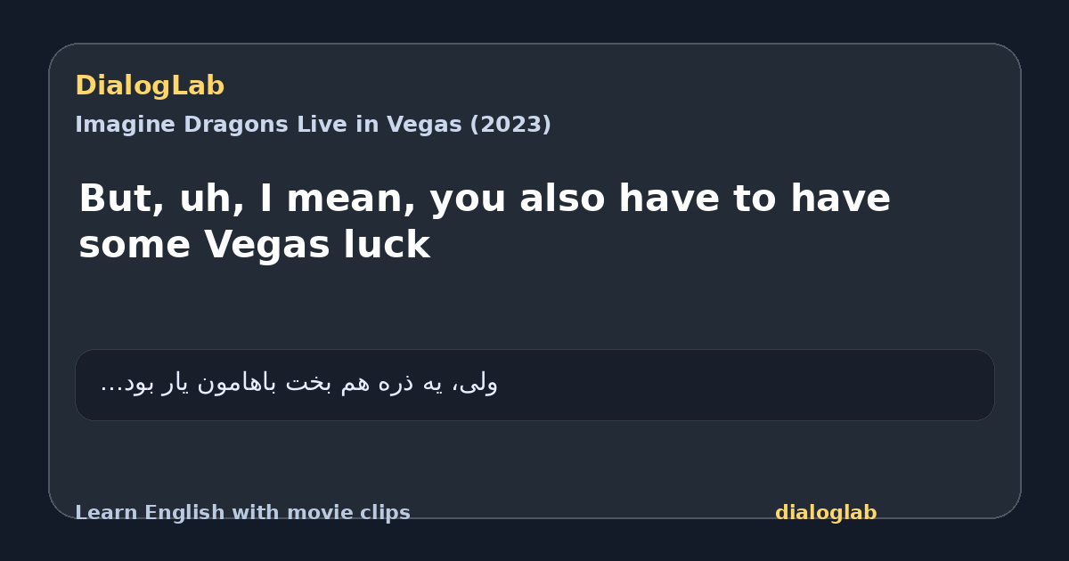 Share card for But, uh, I mean, you also have to have some Vegas luck