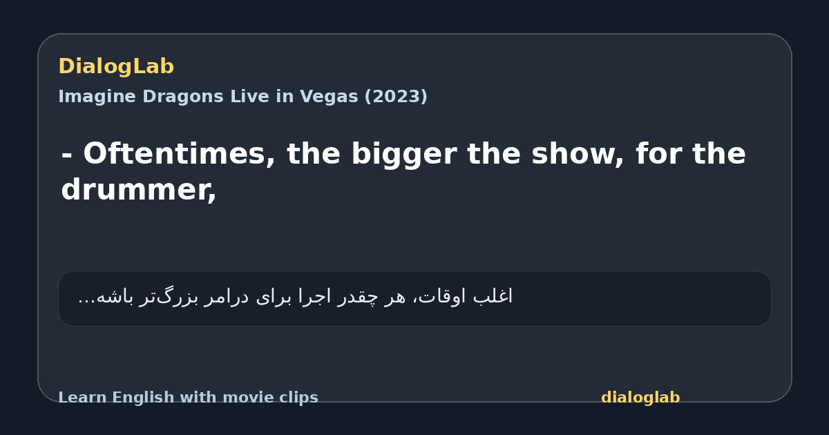 Share card for - Oftentimes, the bigger the show, for the drummer,