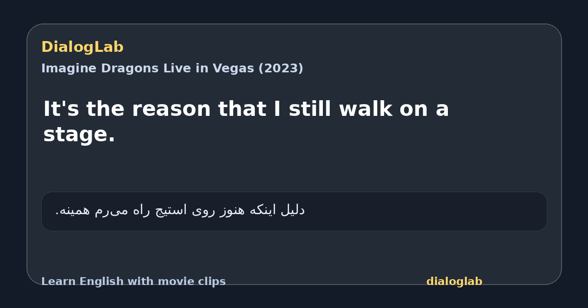 Share card for It's the reason that I still walk on a stage.