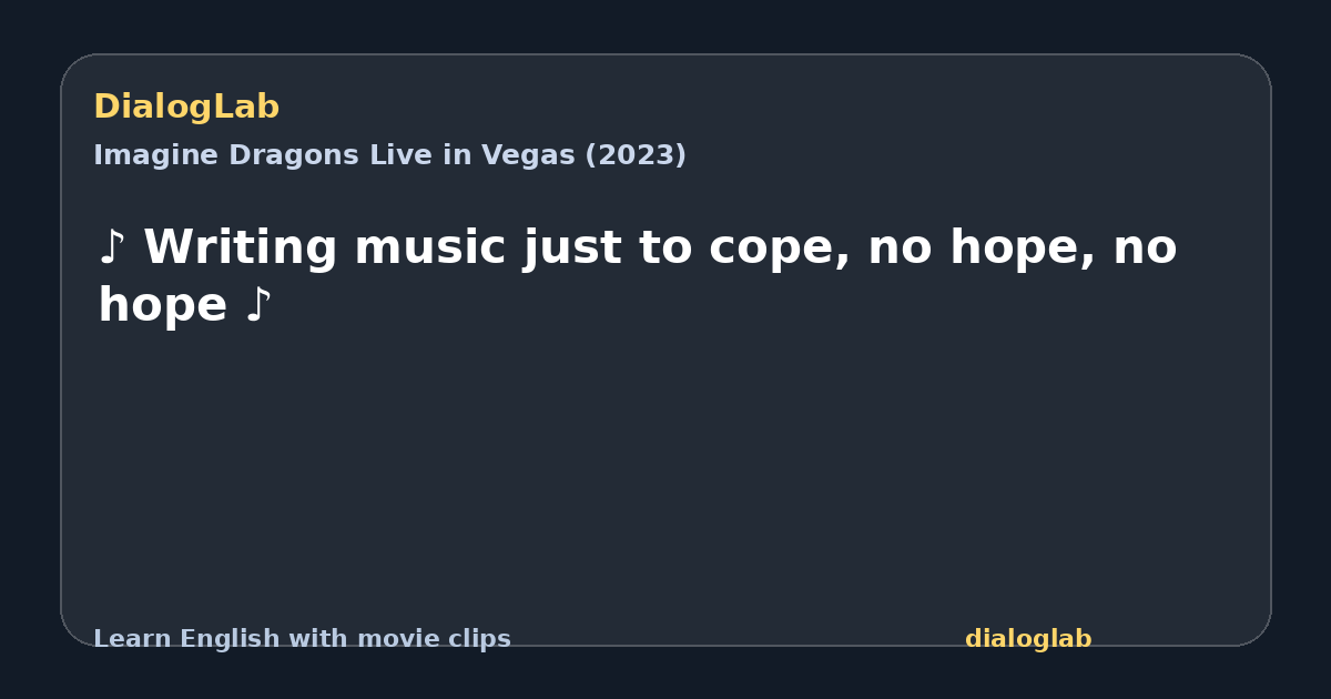 Share card for ♪ Writing music just to cope, no hope, no hope ♪