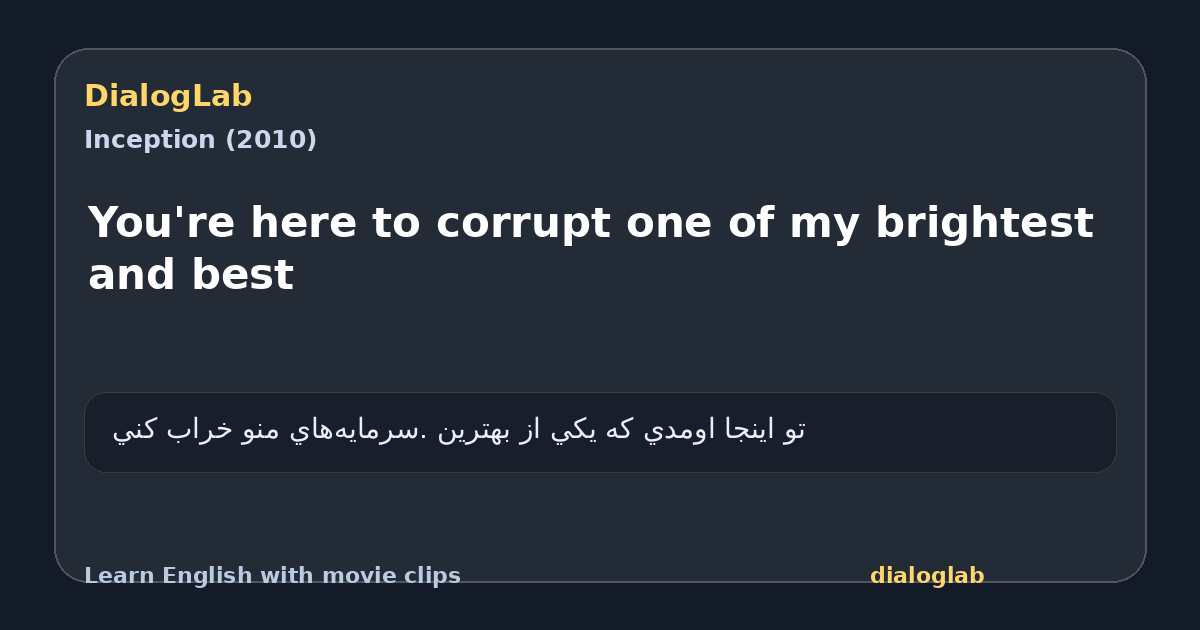 Share card for You're here to corrupt one of my brightest and best