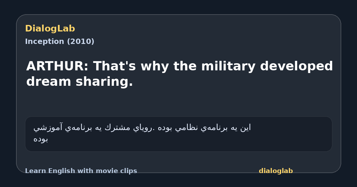 Share card for ARTHUR: That's why the military developed dream sharing.