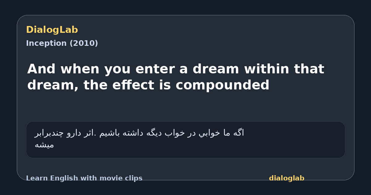 Share card for And when you enter a dream within that dream, the effect is compounded