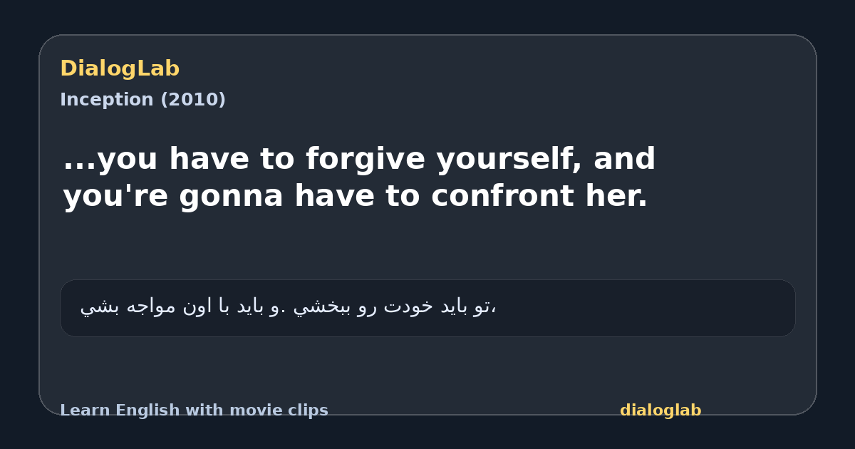 Share card for ...you have to forgive yourself, and you're gonna have to confront her.