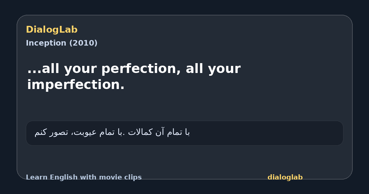 Share card for ...all your perfection, all your imperfection.